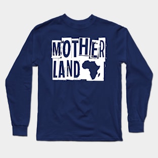 The Mother Land Long Sleeve T-Shirt